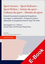 Cover von Sport-Arenen - Sport-Kulturen - Sport-Welten / Arènes du sport - Cultures du sport - Mondes du sport