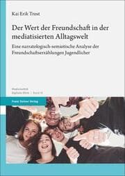 Cover von Der Wert der Freundschaft in der mediatisierten Alltagswelt