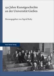 Cover von 150 Jahre Kunstgeschichte an der Universität Gießen