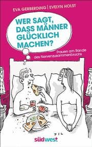 Cover von Wer sagt, dass Männer glücklich machen?