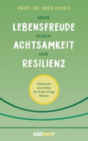 Cover von Mehr Lebensfreude durch Achtsamkeit und Resilienz