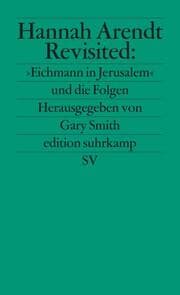 Cover von Hannah Arendt Revisited: 'Eichmann in Jerusalem' und die Folgen
