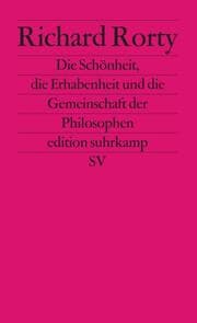 Cover von Die Schönheit, die Erhabenheit und die Gemeinschaft der Philosophen