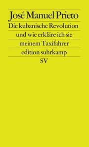 Cover von Die Kubanische Revolution und wie erkläre ich sie meinem Taxifahrer