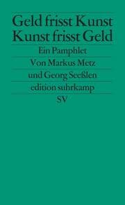 Cover von Geld frisst Kunst - Kunst frisst Geld