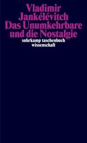 Cover von Das Unumkehrbare und die Nostalgie