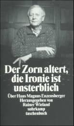 Cover von Der Zorn altert, die Ironie ist unsterblich
