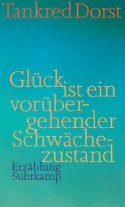 Cover von Glück ist ein vorübergehender Schwächezustand