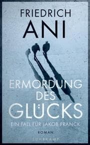 Cover von Ermordung des Glücks