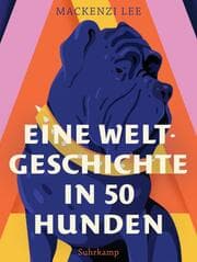 Cover von Eine Weltgeschichte in 50 Hunden