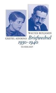 Cover von Gretel Adorno - Walter Benjamin: Briefwechsel 1930-1940