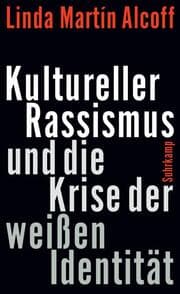 Cover von Kultureller Rassismus und die Krise der weißen Identität