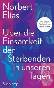 Cover von Über die Einsamkeit der Sterbenden in unseren Tagen