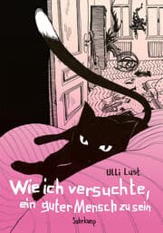 Cover von Wie ich versuchte, ein guter Mensch zu sein