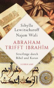 Cover von Abraham trifft Ibrahîm. Streifzüge durch Bibel und Koran