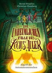 Cover von Die unheimlichen Fälle des Lucius Adler - Angriff der Automatenmenschen