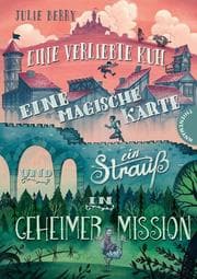 Cover von Eine verliebte Kuh, eine magische Karte und ein Strauß in geheimer Mission