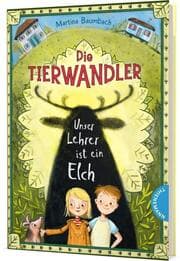 Cover von Die Tierwandler - Unser Lehrer ist ein Elch