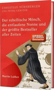 Cover von Der rebellische Mönch, die entlaufene Nonne und der größte Bestseller aller Zeiten