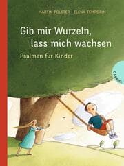 Cover von Gib mir Wurzeln, lass mich wachsen