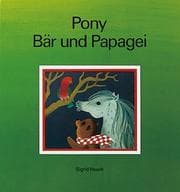 Cover von Pony, Bär und Papagei