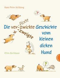 Cover von Die verflixte, verzwickte, verzweigte Geschichte vom kleinen dicken Hund