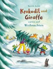 Cover von Krokodil und Giraffe: Krokodil und Giraffe warten auf Weihnachten