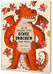 Cover von Was für unfassbare Sachen echte Drachen gerne machen