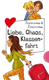 Cover von Liebe, Chaos, Klassenfahrt