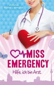 Cover von Miss Emergency 1: Hilfe, ich bin Arzt