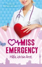 Cover von Miss Emergency 1: Hilfe, ich bin Arzt