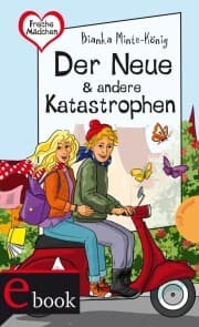Cover von Freche Mädchen - freche Bücher!: Der Neue & andere Katastrophen