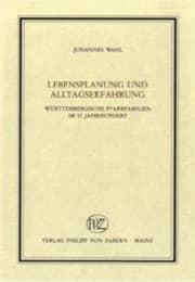 Cover von Lebensplanung und Alltagserfahrung württembergischer Pfarrerfamilien im 17. Jahrhundert