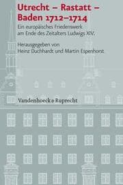 Cover von Utrecht - Rastatt - Baden 1712-1714