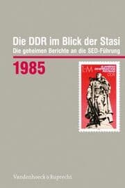 Cover von Die DDR im Blick der Stasi 1985