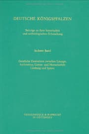 Cover von Deutsche Königspfalzen. Band 6: Geistliche Zentralorte zwischen Liturgie und Architektur, Gottes- und Herrscherlob