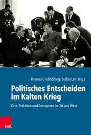 Cover von Politisches Entscheiden im Kalten Krieg