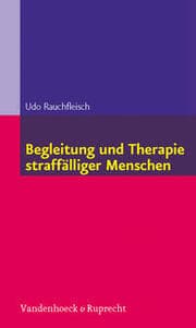 Cover von Begleitung und Therapie straffälliger Menschen