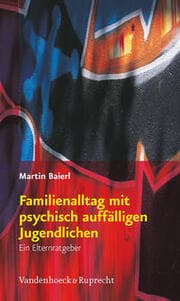 Cover von Familienalltag mit psychisch auffälligen Jugendlichen