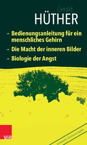 Cover von Bedienungsanleitung für ein menschliches Gehirn/Die Macht der inneren Bilder/Biologie der Angst