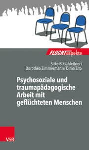 Cover von Psychosoziale und traumapädagogische Arbeit mit geflüchteten Menschen
