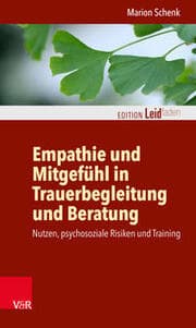 Cover von Empathie und Mitgefühl in Trauerbegleitung und Beratung