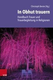 Cover von In Obhut trauern - Handbuch Trauer und Trauerbegleitung in Religionen