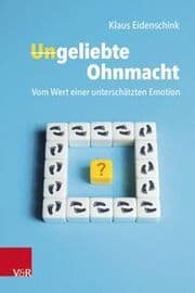 Cover von Ungeliebte Ohnmacht: Vom Wert einer unterschätzten Emotion