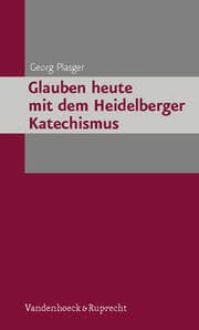 Cover von Glauben heute mit dem Heidelberger Katechismus