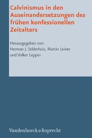Cover von Calvinismus in den Auseinandersetzungen des frühen konfessionellen Zeitalters
