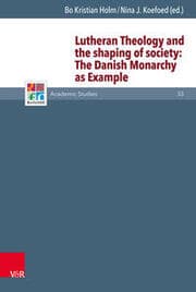 Cover von Lutheran Theology and the shaping of society: The Danish Monarchy as Example