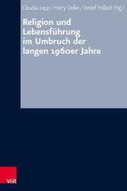 Cover von Religion und Lebensführung im Umbruch der langen 1960er Jahre