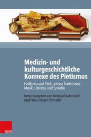 Cover von Medizin- und kulturgeschichtliche Konnexe des Pietismus