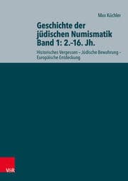 Cover von Geschichte der jüdischen Numismatik - Band 1: 2.-16. Jh.